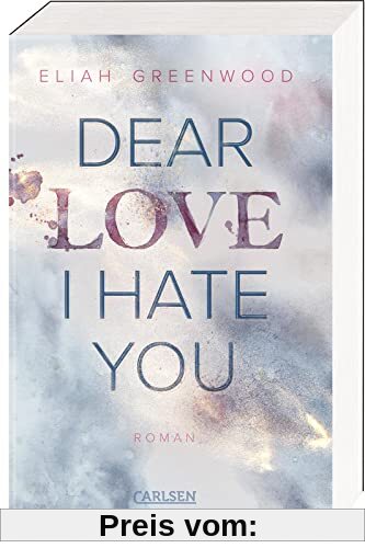 Easton High 1: Dear Love I Hate You: Anonyme Briefe und geheime Sehnsüchte - intensive Enemies to Lovers Romance (1)